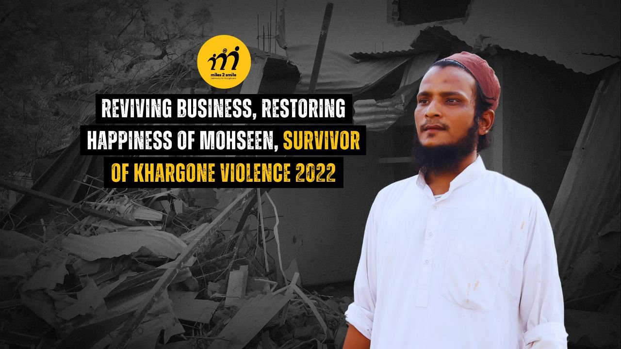 Reviving Business, Restoring Happiness of Mohseen, Survivor of Khargone Violence 2022
