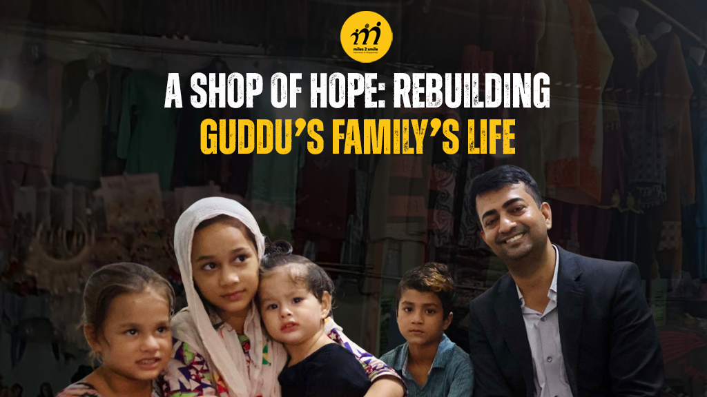 A Shop of Hope: Rebuilding Guddu’s Family’s Life